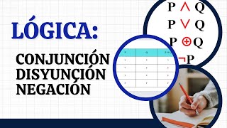 LÓGICA  CONJUNCIÓN DISYUNCIÓN Y NEGACIÓN  TABLAS DE VERDAD [upl. by Jere]