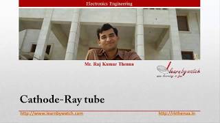 CathodeRay Tube  Hindi Urdu  Electronics Engineering by Raj Kumar Thenua [upl. by Sapphira169]