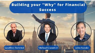 EP 60  Building your quotWhyquot for Financial Success  meet Geoffrey Berwind and Michael Cannivet [upl. by Cristiona]