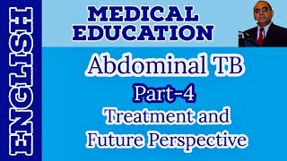 Abdominal Tuberculosis Part4 TreatmentFuture Perspective  English  Prof Javed Iqbal FAROOQI [upl. by Anaytat308]