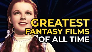 The 25 Greatest Fantasy Films of All Time [upl. by Atoiyanap]