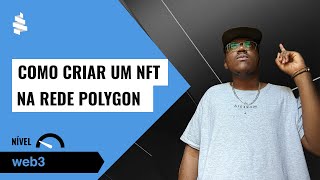 Como criar um NFT na rede Polygon [upl. by Yerfdog103]