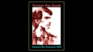 Townes Van Zandt  Johnson City Tennessee 1985 [upl. by Mulford]