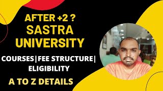 AFTER 2  SASTRA UNIVERSITY COURSESFEE STRUCTUREELIGIBILITYADMISSION OPEN  TNEA 2022 [upl. by Yggam]