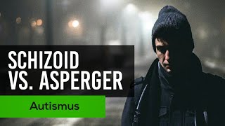 Autismus oder Schizoide Persönlichkeitsstörung  Asperger Syndrom [upl. by Lavella]