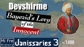 The Levy of Children  Devshirme  JANISSARIES 3 [upl. by Nospmoht849]