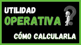 Cómo Calcular la UTILIDAD OPERACIONAL o Utilidad Operativa 👨‍💻 MARGEN OPERATIVO [upl. by Kym853]