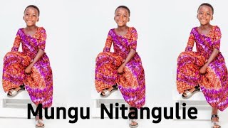 MUNGU NITANGULIE UWE MBELE YANGU By MTOTO DOREEN KAMTUPEOfficial Video lyrics 255765005775 [upl. by Candis360]