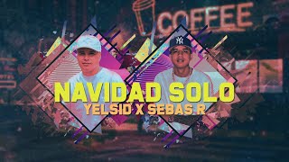 SEBAS R ❌ YELSID  NAVIDAD SOLO 😔🎄 VIDEO LYRICLETRA [upl. by Arimlede]