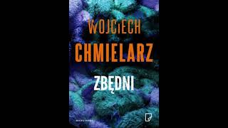 Wojciech Chmielarz  Zbędni  Audiobooki  Audiobook Pl Part 1 [upl. by Kato249]