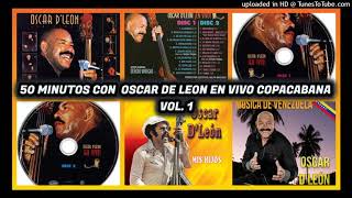 50 MINUTOS CON OSCAR DE LEON EN VIVO COPACABANA VOL 1  OMRECORD [upl. by Ervin569]