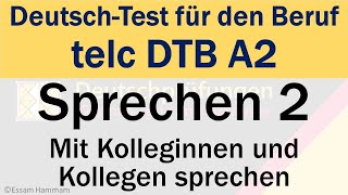 DTB A2  DeutschTest für den Beruf A2  Sprechen 2  Mit Kolleginnen und Kollegen sprechen [upl. by Erdnassak431]