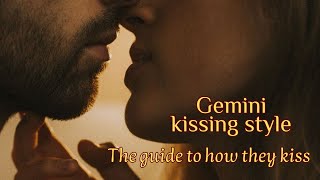 Gemini Kissing Style The guide to how they KISS [upl. by Crispas294]