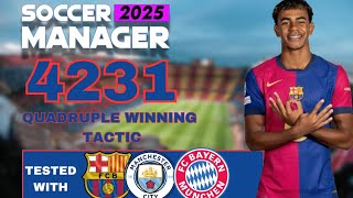 QUADRUPLE WINNING 4231 SM25 TACTIC  SOCCER MANAGER 2025 [upl. by Poucher435]