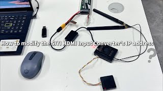 Modify the SIYI HDMI Input Converter’s IP address [upl. by Gide]