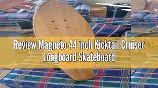 Review Magneto 44 inch Kicktail Cruiser Longboard Skateboard  Bamboo and Hard Maple Deck  Made for [upl. by Asselem]