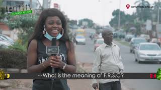 What is The Full Meaning Of FRSC  Funny Answers  Vox Pop  LORITITI [upl. by Erreit618]