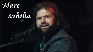 HANS RAJ HANS  Mere sahiba hd quality [upl. by Neraa]