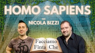 HOMO SAPIENS con NICOLA BIZZI [upl. by Iruyas576]