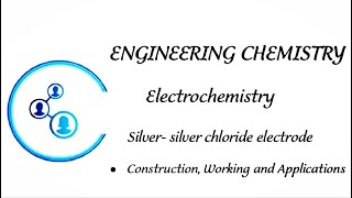 Engg Chemistry Lecture 4 construction Working amp Applications of silver silver chloride electrode [upl. by Reger]