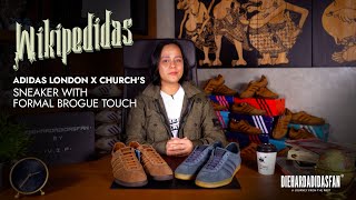 ADIDAS LONDON X CHURCHS SNEAKER WITH FORMAL BROGUE TOUCH  WIKIPEDIDAS SUBENG [upl. by Ayama554]