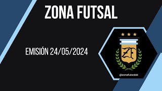 ZONA FUTSAL  Emisión Especial 24 de Mayo 2024 [upl. by Aicnelev]