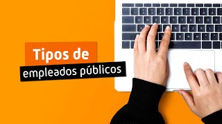 EMPLEADOS PÚBLICOS ✔️ Qué son y tipos de FUNCIONARIOS [upl. by Mars]