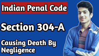 Section 304A  Causing Death By Negligence  IPC  In Hindi [upl. by Atnes237]