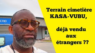 CONCESSION Cimetière KASA VUBU déjà vendue aux ETRANGERS [upl. by Crespo]