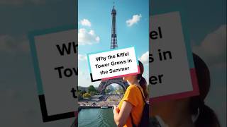 Why the Eiffel Tower Grows in the Summer [upl. by Parnell]