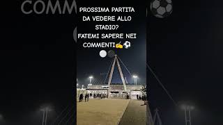 PROSSIMA PARTITA DA VEDERE ALLO STADIO⚪⚫ football juventus fan viralvideo neiperte perte [upl. by Bergstein150]