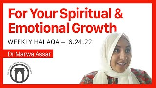 Weekly Halaqa For Your Spiritual amp Emotional Growth  Dr Marwa Assar  6242022 [upl. by Proudman318]