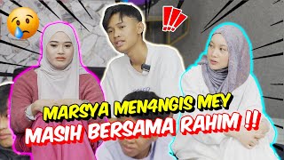 MARSYA MEN4NGIS MEY MASIH BERSAMA RAHIM   AM MAHU SELESAIKAN [upl. by Nothgiel420]