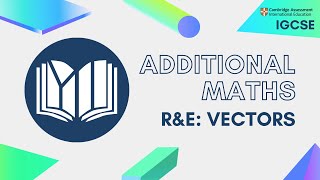 CIE IGCSE Additional Maths Vectors [upl. by Otero]