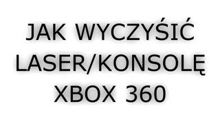 XBOX 360  Jak wyczyścić laser konsolę [upl. by Zealand]