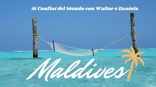 Viaggio alle MALDIVE 🇲🇻 con Ai Confini del Mondo [upl. by Hanan]