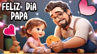 Felíz Día Papá ❤️ Canciones infantiles para dedicar [upl. by Najar274]