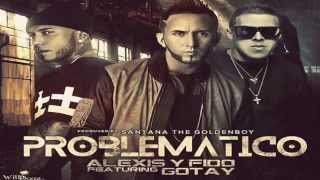 Alexis y Fido Feat Gotay  Problematico Official Song 2014 [upl. by Nyliret]