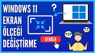 Windows 11 Ekran Ölçeği Nasıl Değiştirilir [upl. by Barren]