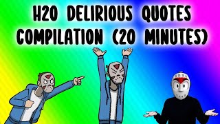 H2O Delirious Misspeaking and Random Quotes The Ultimate Compilation [upl. by Blodget]