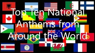 Top 10 National Anthems From Around the World [upl. by Einohpets]