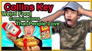 WEIRD Food Combinations People LOVE By Collins Key Reaction [upl. by Herrah]