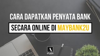 Cara Muat Turun Penyata Bank Atau Download Maybank Bank Statement Melalui Maybank2u Terkini 2021 [upl. by Francisca]