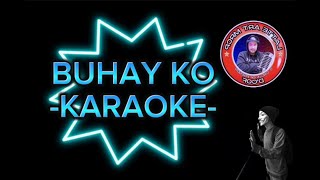 Buhay ko Karaoke  REMASTERED LYRICS  By Jawtee Dongalo [upl. by Ettevad]