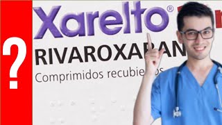 XARELTO Para que Sirve el Xarelto y Como se toma  Todo Y MAS 💊 [upl. by Island116]