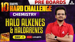 Haloalkenes and Haloarenes  Class 12 Chemistry  Pre Boards Preparation  By Shikhar Sir  Day 1 [upl. by Colet3]