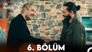 Üç Kuruş 6 Bölüm [upl. by Chev]