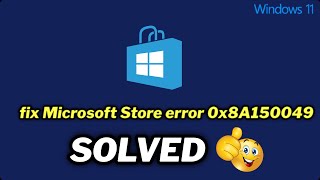 How to fix Microsoft Store error 0x8A150049 in windows 1011 [upl. by Akierdna592]