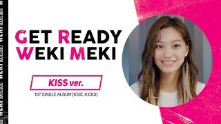 Weki Meki 위키미키  KISS KICKS  GRWM KISS ver [upl. by Alliuqal]