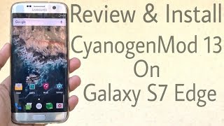 Installation amp Review Cyanogenmod 13 601 on Galaxy S7 Edge [upl. by Truman]